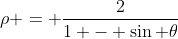 \rho = \frac{2}{1 - \sin \theta}