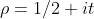 \rho=1/2+it
