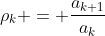 \rho_{k} = \frac{a_{k+1}}{a_{k}}