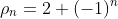 \rho_{n}=2+(-1)^{n}