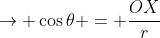 \rightarrow \cos\theta = \frac{OX}{r}