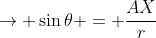 \rightarrow \sin\theta = \frac{AX}{r}