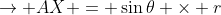 \rightarrow AX = \sin\theta \times r