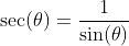 \sec(\theta)=\frac{1}{\sin(\theta)}