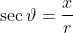\sec\vartheta=\frac{x}{r}