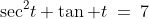 b)\;\sec^2\!t+\tan t\:=\:7