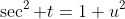 \sec^2 t=1+u^2