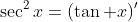 \sec^2x=(\tan x)'