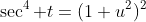 \sec^4 t=(1+u^2)^2