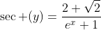 \sec (y)=\frac{2 \sqrt{2}}{e^x+1}