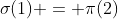 \sigma(1) = \pi(2)