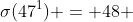 \sigma(47^1) = 48 