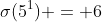 \sigma(5^1) = 6