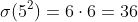 \sigma(5^2)=6\cdot6=36