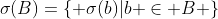 \sigma(B)=\{ \sigma(b)|b \in B \}