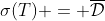 \sigma(T) = \overline{\mathcal{D}}