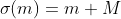 \sigma(m)=m+M