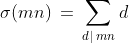 \sigma(mn)\,=\,\sum_{d\,\mid\,mn}d