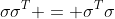 \sigma\sigma^T = \sigma^T\sigma