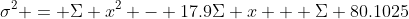 \sigma^2 = \Sigma x^2 - 17.9\Sigma x + \Sigma 80.1025