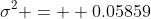 \sigma^2 =  0.05859