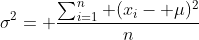 \sigma^2= \frac{\sum_{i=1}^n (x_i- \mu)^2}{n}