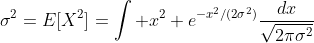 \sigma^2=E[X^2]=\int x^2 e^{-x^2/(2\sigma^2)}\frac{dx}{\sqrt{2\pi\sigma^2}}