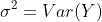\sigma^2=Var(Y)