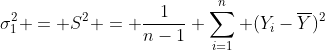 \sigma^2_1 = S^2 = \frac{1}{n-1} \sum^n_{i=1} (Y_i-\overline{Y})^2
