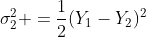 \sigma^2_2 =\frac{1}{2}(Y_1-Y_2)^2