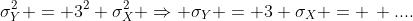 \sigma^2_Y = 3^2 \sigma^2_X \Rightarrow \sigma_Y = 3 \sigma_X = \, ....