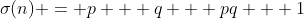 \sigma{(n)} = p + q + pq + 1