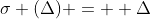 \sigma (\Delta) =  \Delta