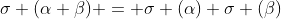 \sigma (\alpha \beta) = \sigma (\alpha) \sigma (\beta)