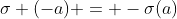\sigma (-a) = -\sigma(a)