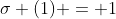 \sigma (1) = 1