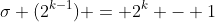 \sigma (2^{k-1}) = 2^k - 1