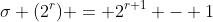 \sigma (2^r) = 2^{r+1} - 1