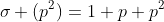 \sigma (p^2)=1+p+p^2