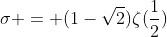 \sigma = (1-\sqrt{2})\zeta(\frac{1}{2})