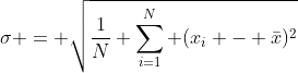 \sigma = \sqrt{\frac{1}{N} \sum_{i=1}^N (x_i - \bar{x})^2}