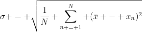 \sigma = \sqrt{\frac{1}{N} \sum_{n = 1}^N (\bar{x} - x_n)^2}