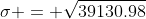 \sigma = \sqrt{39130.98}