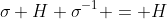 \sigma H \sigma^{-1} = H