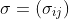 \sigma=(\sigma_{ij})