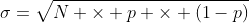 \sigma=\sqrt{N \times p \times (1-p)}
