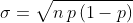 \sigma=\sqrt{n\,p\,(1-p)}