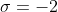 \sigma=-2