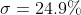 \sigma=24.9\%