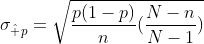\sigma_{\hat p}=\sqrt{\frac{p(1-p)}{n}(\frac{N-n}{N-1})}
